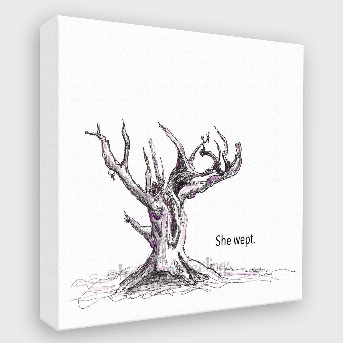 SHE WEPT | Canvas Canvas TREES HAVE FEELINGS 